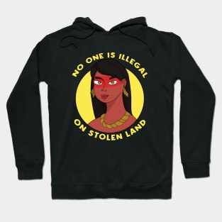 No one is Illegal on Stolen Land Hoodie